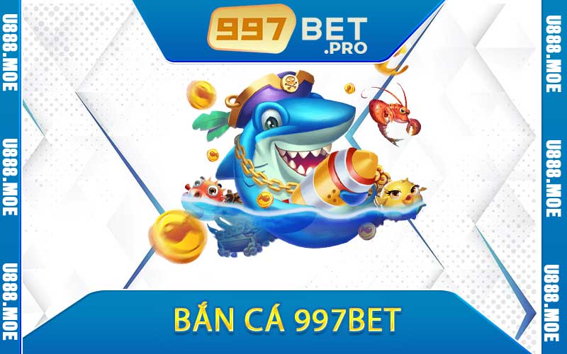 bắn cá 997bet